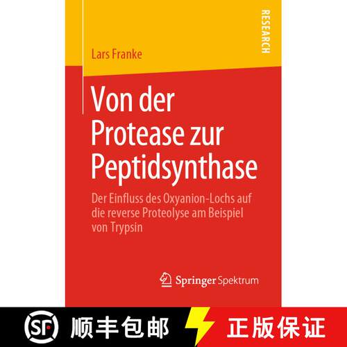 【3-4周达】Von der Protease zur Peptidsynthase : Der Einfluss des Oxyanion-Lochs auf die reverse Prot... [9783658304362]