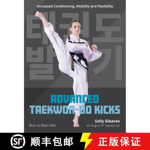 【3-4周达】Advanced Taekwon-Do Kicks Vol 2: Blue to Black Belt. Increasing Conditioning, Mobility and... [9780719845789]