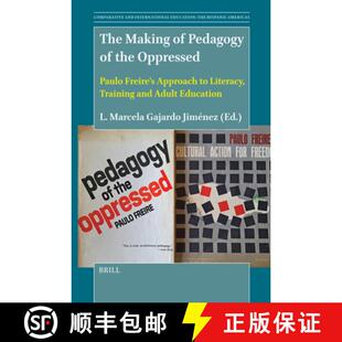 预订 The Making of the Book Pedagogy of the Oppressed: Paulo Freire's Approach to Literacy, Training ... [9789004711471]