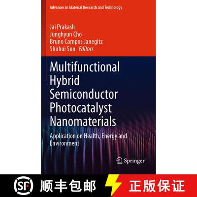 【3-4周达】Multifunctional Hybrid Semiconductor Photocatalyst Nanomaterials: Application on Health, E... [9783031394836]