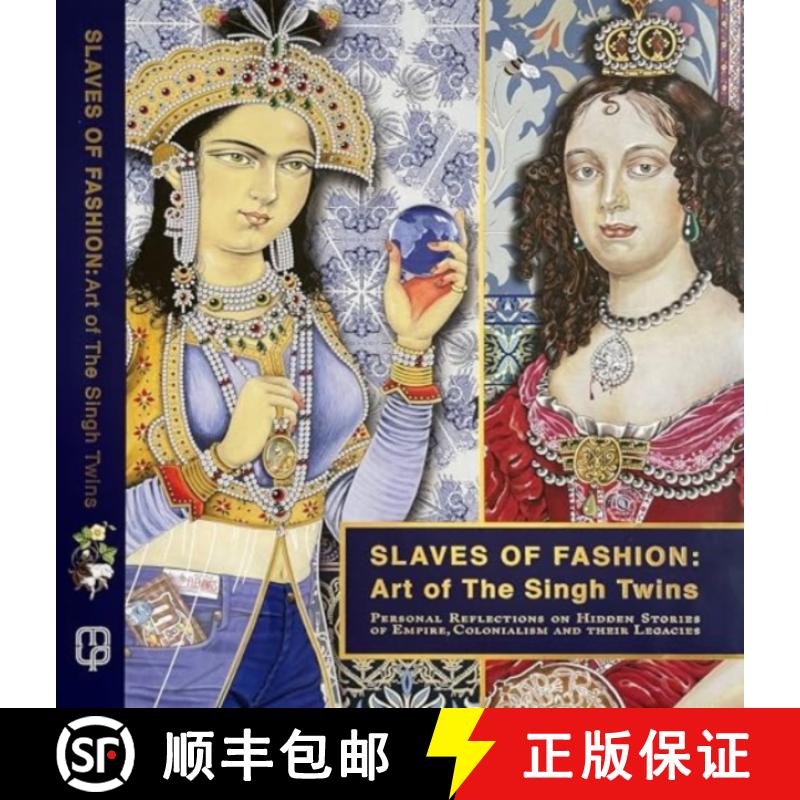 【3-4周达】Slaves of Fashion: Art of the Singh Twins : Personal Reflections on Hidden Stories of Empi... [9781526186126]