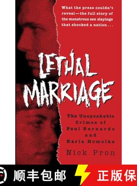 【3-4周达】Lethal Marriage: Lethal Marriage: The Unspeakable Crimes of Paul Bernardo and Karla Homolka [9780345465801]