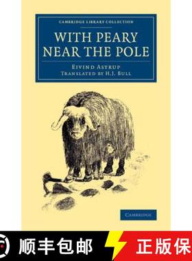 【3-4周达】With Peary near the Pole: - With Peary near the Pole [9781108070966]