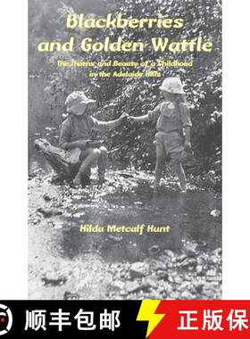 【3-4周达】Blackberries and Golden Wattle: The Thorns and Beauty of a Childhood in the Adelaide Hills [9781760419660]