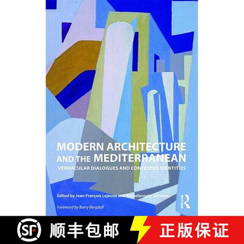 【3-4周达】Modern Architecture and the Mediterranean: Vernacular Dialogues and Contested Identities [9780415776349]