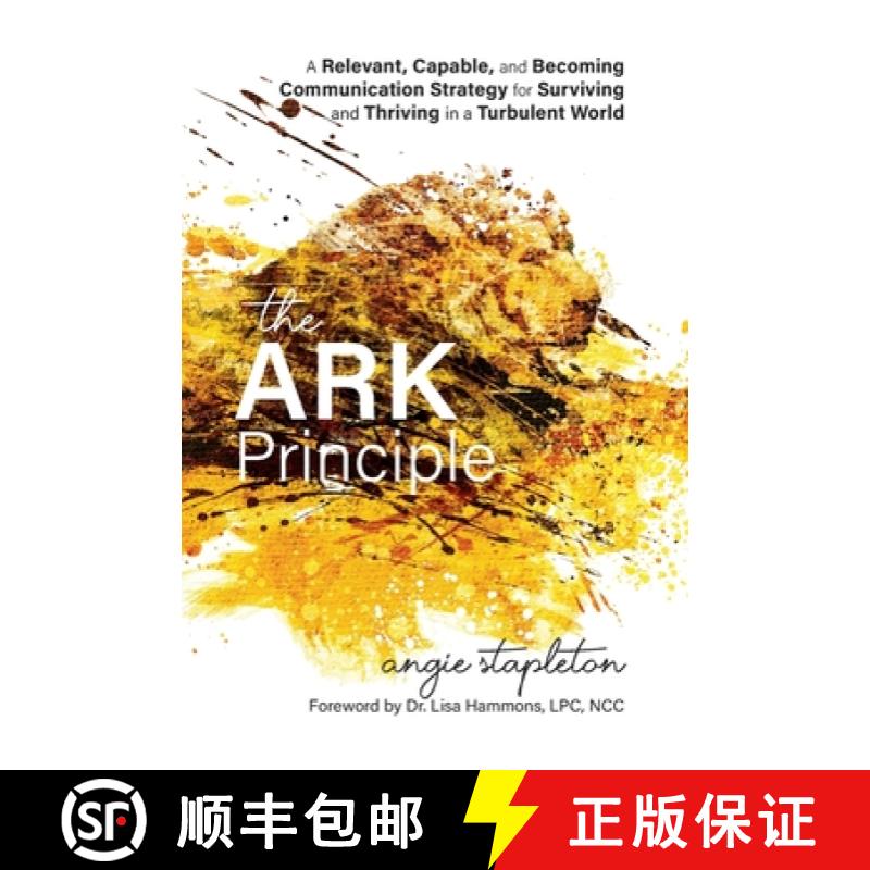 【2-3周达】The ARK Principle: A Relevant, Capable, and Becoming Communication Strategy for Surviving ... [9798822911659]