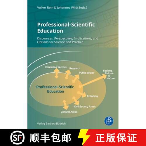 【3-4周达】Professional-Scientific Education: Discourses, Perspectives, Implications, and Options for... [9783847429715]