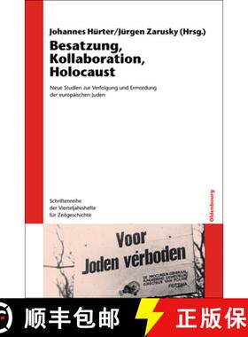 【3-4周达】Besatzung, Kollaboration, Holocaust: Neue Studien Zur Verfolgung Und Ermordung Der Europai... [9783486587289]