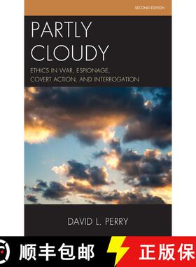 【3-4周达】Partly Cloudy: Ethics in War, Espionage, Covert Action, and Interrogation, Second Edition [9781442262034]