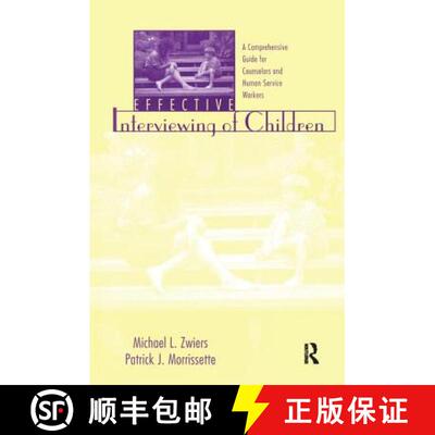 【3-4周达】精装 Effective Interviewing of Children: A Comprehensive Guide for Counselors and Human Se... [9781138415256]