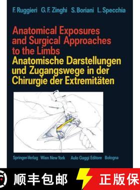 【3-4周达】Anatomical Exposures and Surgical Approaches to the Limbs Anatomische Darstellungen Und Zu... [9783709174401]