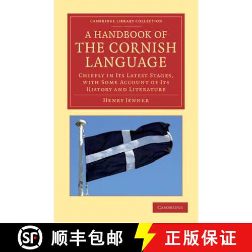 预订 Handbook of the Cornish Language: Chiefly in its Latest Stages, with Some Account of its History... [9781108047029]