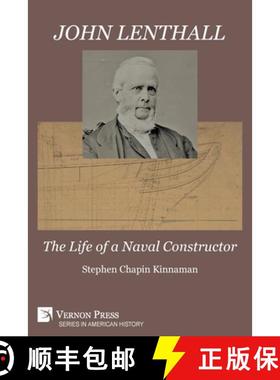【3-4周达】John Lenthall: The Life of a Naval Constructor (B&W) [9781648894961]