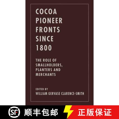 【3-4周达】Cocoa Pioneer Fronts since 1800 : The Role of Smallholders, Planters and Merchants [9781349249039]