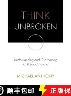 【3-4周达】Think Unbroken: Understanding and Overcoming Childhood Trauma [9780578623917]