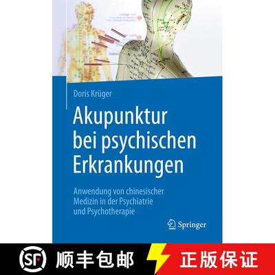 【3-4周达】Akupunktur bei psychischen Erkrankungen: Anwendung von chinesischer Medizin in der Psychia... [9783662536766]