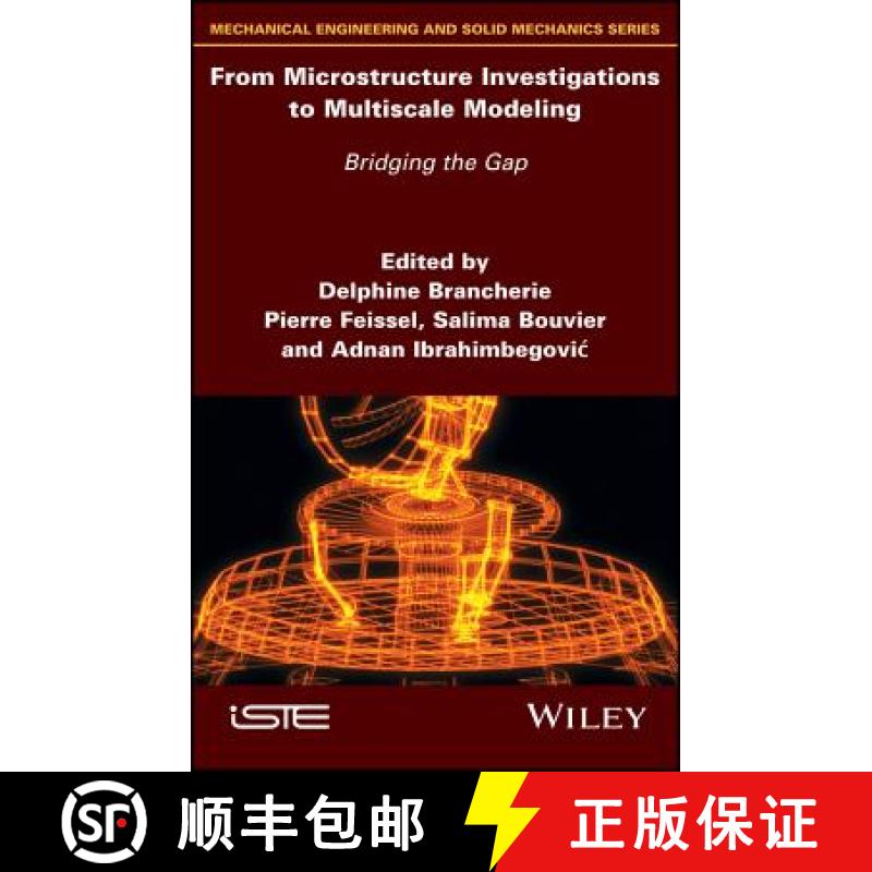 【4周达】From Microstructure Investigations To Multiscale Modeling: Bridging The Gap [Wiley机械工程] [9781786302595]
