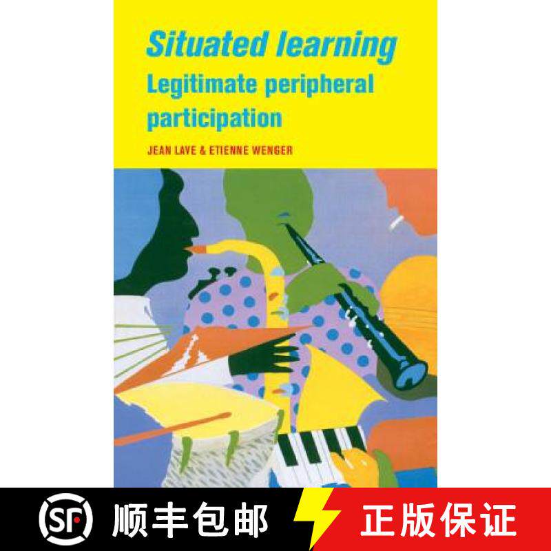 【3-4周达】Situated Learning: Legitimate Peripheral Participation (Learning in Doing: Social, Cogniti... [9780521423748]