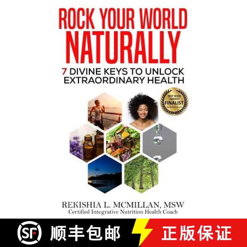 【3-4周达】Rock Your World Naturally The Book: 7 Divine Keys to Unlock Extraordinary Health [9780692895528]