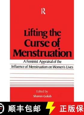 【3-4周达】Lifting the Curse of Menstruation : A Feminist Appraisal of the Influence of Menstruation ... [9780918393067]