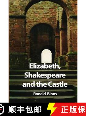 【3-4周达】Elizabeth, Shakespeare and the Castle: The story of the Kenilworth revels [9781902878997]