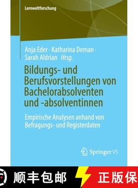 【3-4周达】Bildungs- und Berufsvorstellungen von Bachelorabsolventen und -absolventinnen : Empirische... [9783658350062]