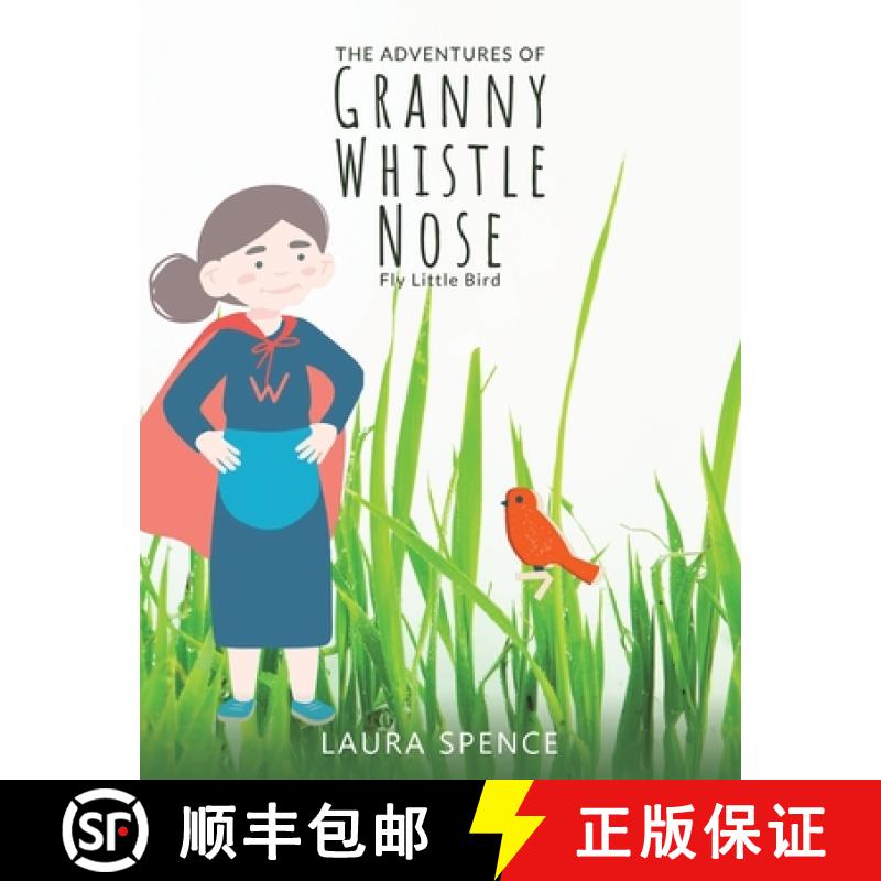 【3-4周达】The Adventures of Granny Whistle Nose: Fly Little Bird [9781035837069]