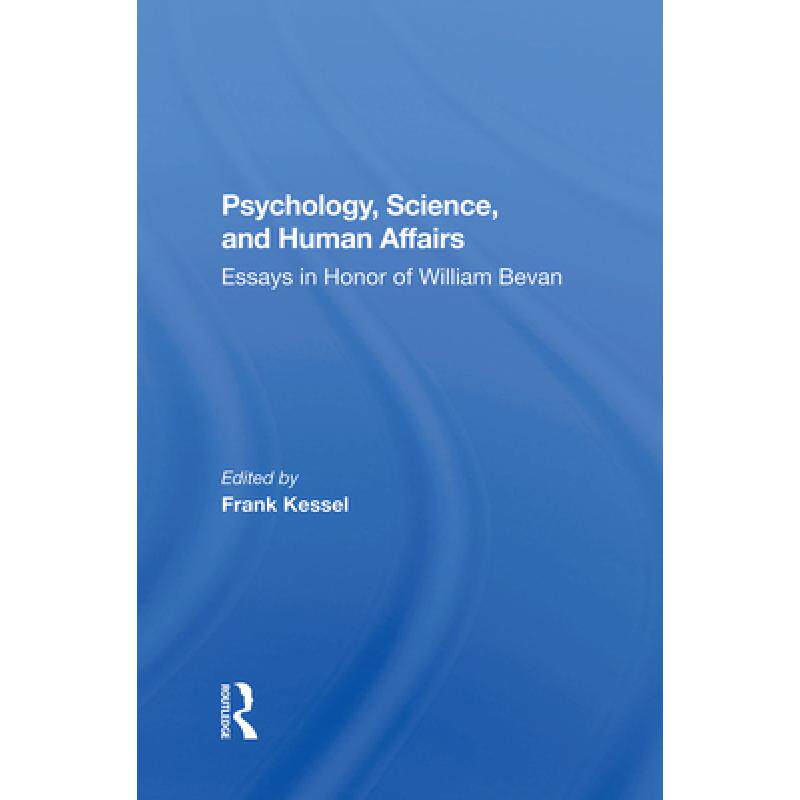 【4周达】Psychology, Science, and Human Affairs: Essays in Honor of William Bevan [9780367284596]