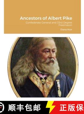 【3-4周达】Ancestors of Albert Pike: Confederate General and 33rd Degree Freemason [9781716594069]