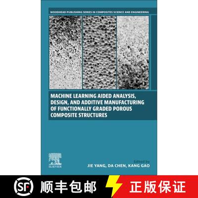 【3-4周达】Machine Learning Aided Analysis, Design, and Additive Manufacturing of Functionally Graded... [9780443154256]