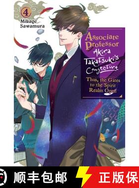 【3-4周达】Associate Professor Akira Takatsuki's Conjecture, Vol. 4 (Light Novel): Thus, the Gates to... [9781975353032]