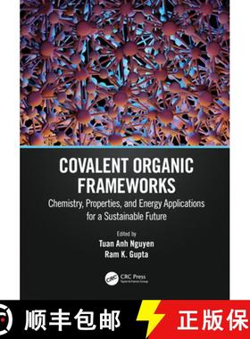 【3-4周达】Covalent Organic Frameworks: Chemistry, Properties, and Energy Applications for a Sustaina... [9781032073514]
