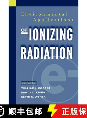 【3-4周达】Environmental Applications Of Ionizing Radiation [Wiley化学化工] [9780471170860]