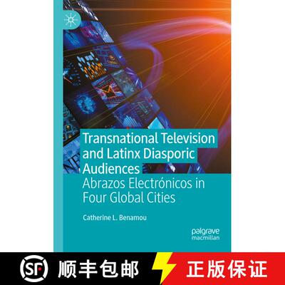【3-4周达】Transnational Television and Latinx Diasporic Audiences : Abrazos Electrónicos in Four Gl... [9783031115295]