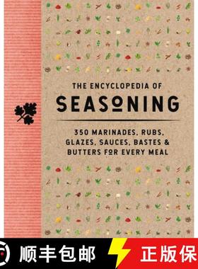 【3-4周达】Encyclopedia of Seasoning: 350 Marinades, Rubs, Glazes, Sauces, Bastes and Butters for Eve... [9781646433742]