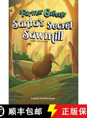 预订 Santa's Secret Sawmill Kiwi Edition: A New Zealand Story with Farmer Green: An Australian Christ... [9780645652765]