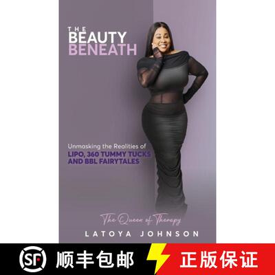 【3-4周达】The Beauty Beneath | Unmasking the Realities of Lipo, 360 Tummy Tucks and BBL Fairytales [9781964061153]