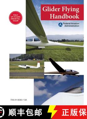 【3-4周达】Glider Flying Handbook (Federal Aviation Administration): FAA-H-8083-13A [9781632206992]