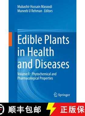 【3-4周达】Edible Plants in Health and Diseases : Volume II : Phytochemical and Pharmacological Prope... [9789811649585]