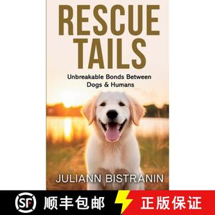 Dogs Tails 9781947894440 Humans Between Bonds Unbreakable Rescue 预订