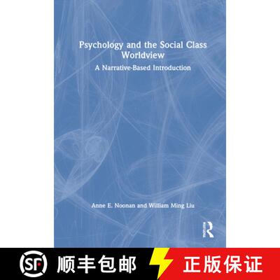 【3-4周达】精装 Psychology and the Social Class Worldview: A Narrative-Based Introduction [9780367322618]