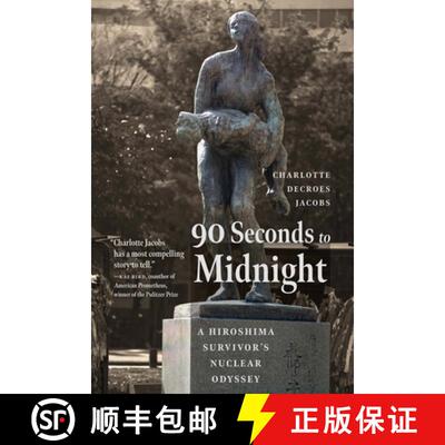 【3-4周达】精装 90 Seconds to Midnight: A Hiroshima Survivor's Nuclear Odyssey [9781640126305]