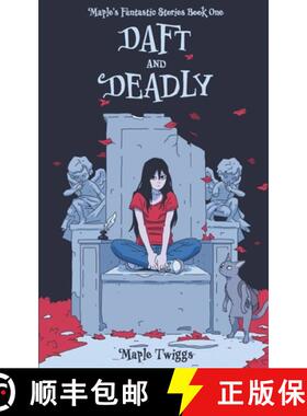 预订 Daft and Deadly: Maple's Fantastic Stories Book One [9781952065033]