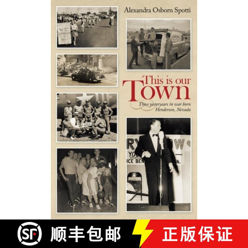 【2-3周达】This is our Town: Those yesteryears in war born Henderson, Nevada [9781665709835]