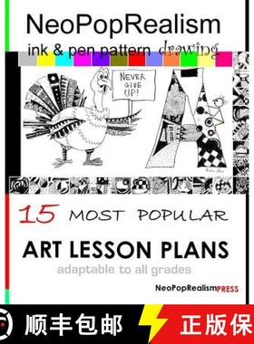 预订 NeoPopRealism Ink & Pen Pattern Drawing: 15 Most Popular ART LESSON PLANS Adaptable to ALL GRADES [9780615754659]