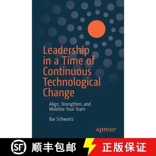 【3-4周达】Leadership in a Time of Continuous Technological Change : Align, Strengthen, and Mobilize ... [9781484262993]