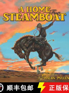 预订 A Home for Steamboat: The History of a Famous Rodeo Horse [9798218398620]