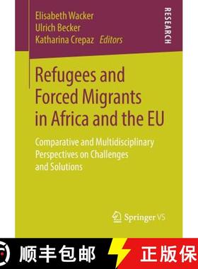 【3-4周达】Refugees and Forced Migrants in Africa and the EU : Comparative and Multidisciplinary Pers... [9783658245375]