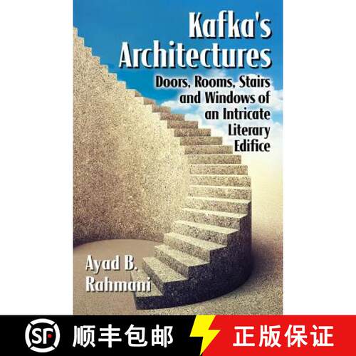 【3-4周达】Kafka's Architectures : Doors, Rooms, Stairs and Windows of an Intricate Literary Edifice [9780786476534]