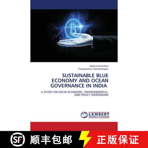 【3-4周达】SUSTAINABLE BLUE ECONOMY AND OCEAN GOVERNANCE IN INDIA: A STUDY ON SOCIO-ECONOMIC, ENVIRON... [9786209026171]